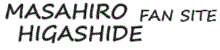 MASAHIRO HIGASHIDE Fan Site